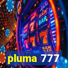 pluma 777